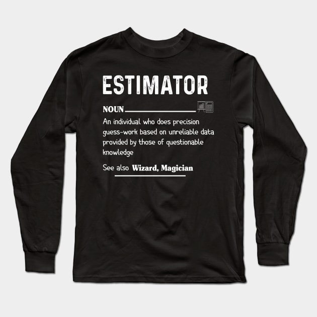 Estimator Definition, Funny Quote Job Titles For Men Women Long Sleeve T-Shirt by DaStore